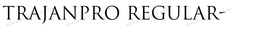 TrajanPro Regular字体转换